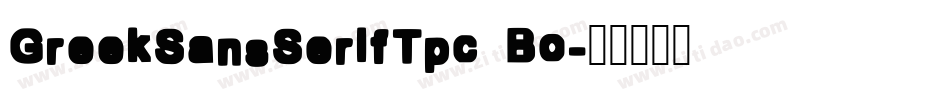 GreekSansSerifTpc Bo字体转换